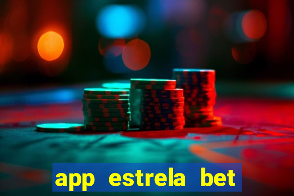 app estrela bet nao compativel